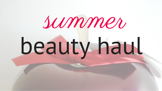 Summer beauty haul