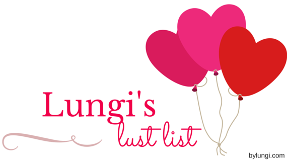 Lungi's lust list