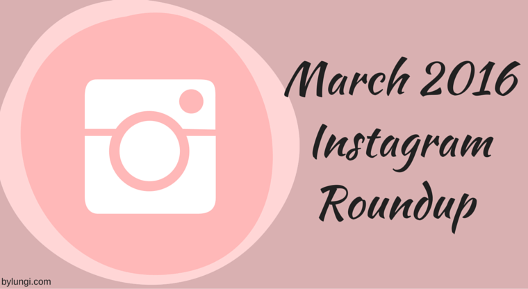 Read more about the article March 2016 // Instagram Roundup
