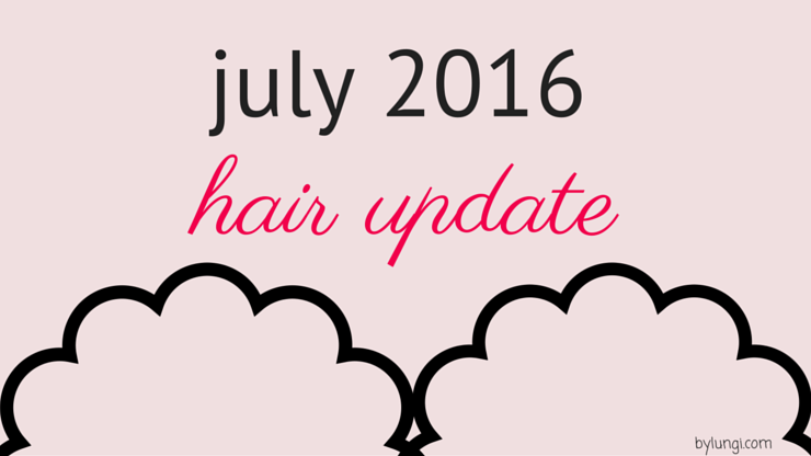 hair update july 2016